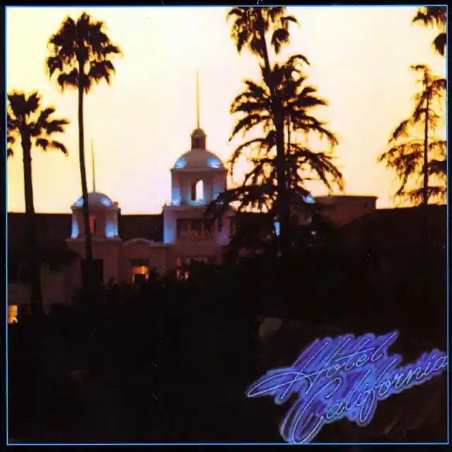#11. Eagles, Hotel California