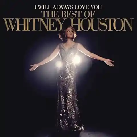 #22. &ldquo;I Will Always Love You&rdquo; By Whitney Houston (Originally By Dolly Parton)